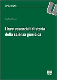 Linee essenziali di storia della scienza giuridica - Anna Bellodi Ansaloni - Libro Maggioli Editore 2014, Università | Libraccio.it