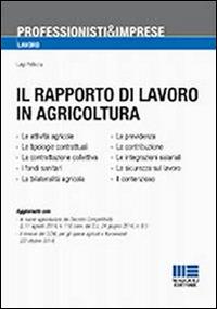 Il rapporto di lavoro in agricoltura - Luigi Pelliccia - Libro Maggioli Editore 2014, Professionisti & Imprese | Libraccio.it