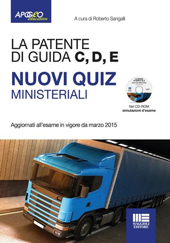 La patente di guida C, D, E. Nuovi quiz ministeriali. Con CD-ROM  - Libro Apogeo Education 2015 | Libraccio.it