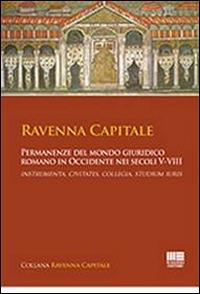 Ravenna capitale  - Libro Maggioli Editore 2014, Università | Libraccio.it