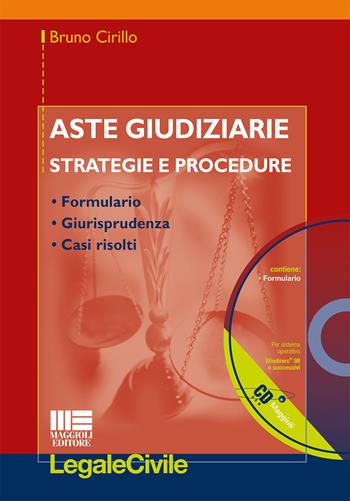Aste giudiziarie. Strategie e procedure. Con CD-ROM - Bruno Cirillo - Libro Maggioli Editore 2015, Legale | Libraccio.it