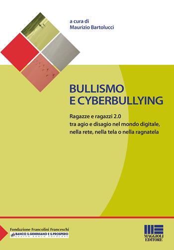 Bullismo e cyberbullying  - Libro Maggioli Editore 2015, Sociale & sanità | Libraccio.it
