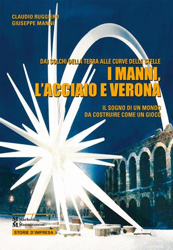 I Manni, l'acciaio e Verona - Claudio Ruggiero, Giuseppe Manni - Libro Maggioli Editore 2015, Marketing e Management | Libraccio.it