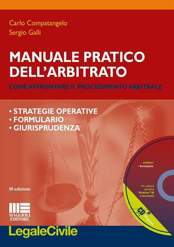 Manuale pratico dell'arbitrato - Carlo Compatangelo, Sergio Galli - Libro Maggioli Editore 2016 | Libraccio.it