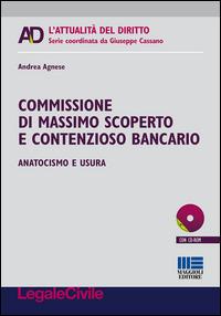Commissione di massimo scoperto e contenzioso bancario. Anatocismo e usura. Con CD-ROM - Andrea Agnese - Libro Maggioli Editore 2015 | Libraccio.it