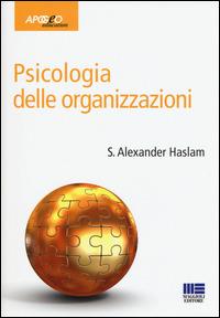Psicologia delle organizzazioni - Alexander S. Haslam - Libro Maggioli Editore 2015, Apogeo education | Libraccio.it