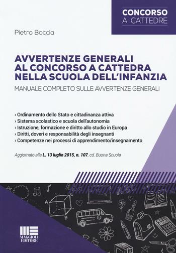 Avvertenze generali al concorso a cattedra nella scuola dell'infanzia.Manuale completo sulle avvertenze generali - Pietro Boccia - Libro Maggioli Editore 2016, Concorsi a cattedre | Libraccio.it