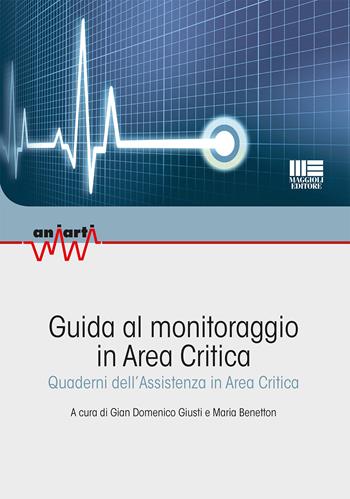 Guida al monitoraggio in area critica  - Libro Maggioli Editore 2015, Sociale & sanità | Libraccio.it
