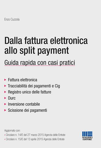Dalla fattura elettronica allo split payment - Enzo Cuzzola - Libro Maggioli Editore 2015 | Libraccio.it