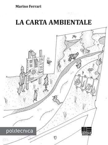 La carta ambientale - Marino Ferrari - Libro Maggioli Editore 2015, Politecnica | Libraccio.it