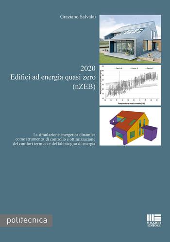 2020. Edifici ad energia quasi zero (nZEB) - Graziano Salvalai - Libro Maggioli Editore 2015, Politecnica | Libraccio.it