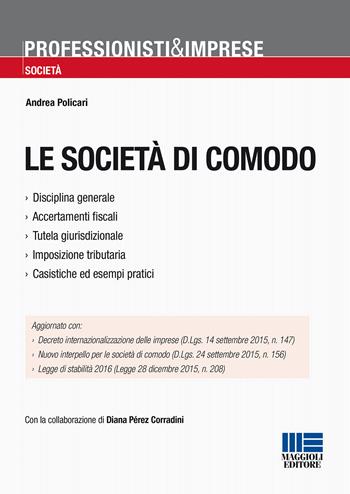 Le società di comodo - Andrea Policari - Libro Maggioli Editore 2016, Professionisti & Imprese | Libraccio.it