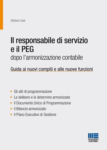 Il responsabile di servizio e il PEG - Stefano Usai - Libro Maggioli Editore 2015, Progetto ente locale | Libraccio.it