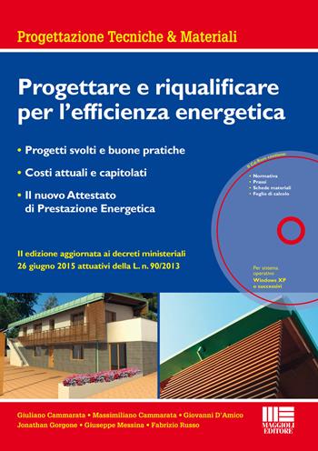 Progettare e riqualificare per l'efficienza energetica. Con CD-ROM  - Libro Maggioli Editore 2015, Progettazioni tecniche & materiali | Libraccio.it