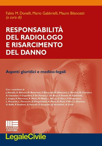 Responsabilità del radiologo e risarcimento del danno  - Libro Maggioli Editore 2016, Legale | Libraccio.it