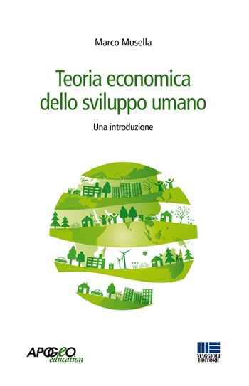 Teoria economica dello sviluppo umano. Una introduzione - Marco Musella - Libro Apogeo Education 2015, PerCorsi di studio | Libraccio.it