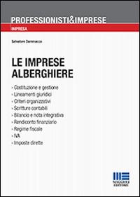 Le imprese alberghiere - Salvatore Dammacco - Libro Maggioli Editore 2016, Professionisti & Imprese | Libraccio.it