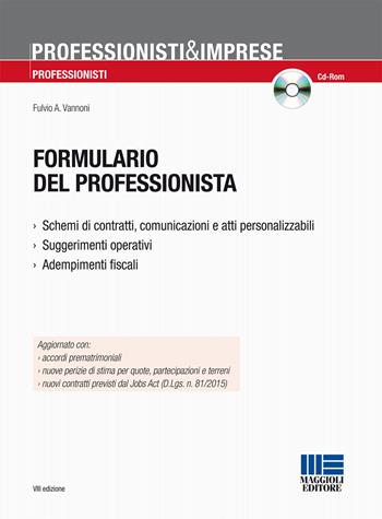 Formulario del professionista. Con CD-ROM - Fulvio A. Vannoni - Libro Maggioli Editore 2015, Professionisti & Imprese | Libraccio.it
