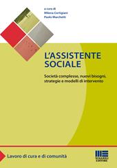 L' assistente sociale. Società complesse, nuovi bisogni, strategie e modelli di intervento