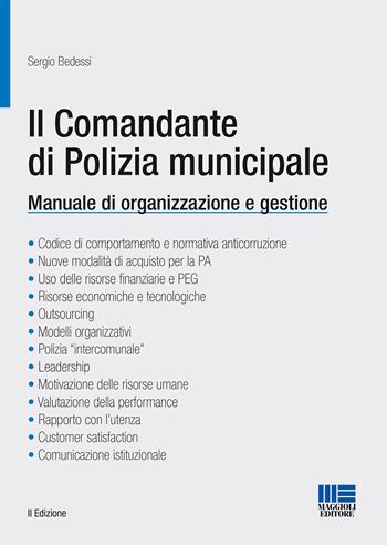 Il comandante di polizia municipale - Sergio Bedessi - Libro Maggioli Editore 2015, Progetto ente locale | Libraccio.it