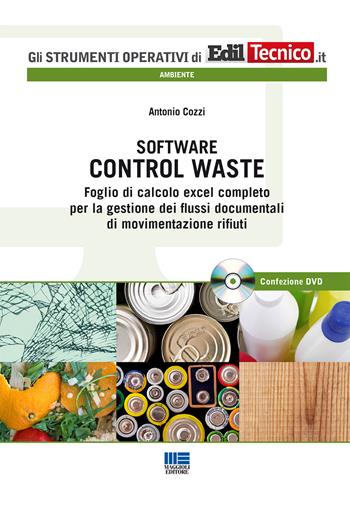 Software control waste. Ediz. cartacea - Antonio Cozzi - Libro Maggioli Editore 2015 | Libraccio.it