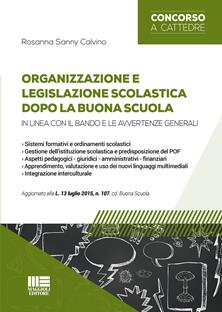 Organizzazione e legislazione scolastica dopo la buona scuola - Rosanna S. Calvino - Libro Maggioli Editore 2016 | Libraccio.it