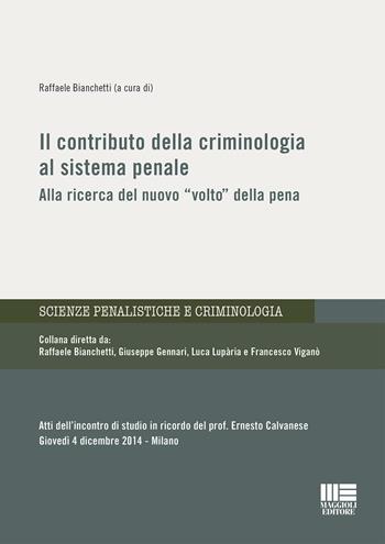 Il contributo della criminologia al sistema penale  - Libro Maggioli Editore 2016, Università | Libraccio.it