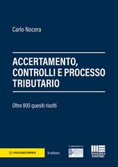 Accertamento, controlli e processo tributario. 800 quesiti risolti