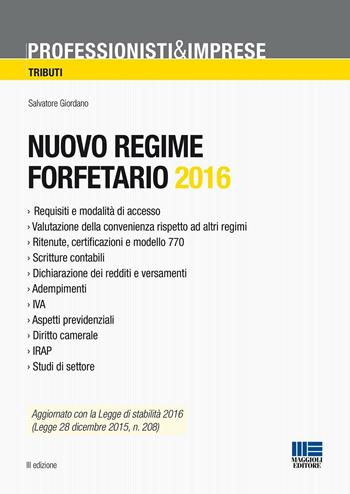 Nuovo regime forfettario 2016 - Salvatore Giordano - Libro Maggioli Editore 2016, Professionisti & Imprese | Libraccio.it