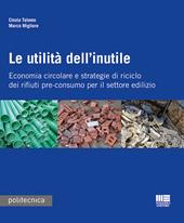 Le utilità dell'inutile. Economia circolare e strategie di riciclo dei rifiuti-pre-consumo per il settore edilizio