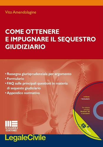 Come ottenere e impugnare il sequestro giudiziario - Vito Amendolagine - Libro Maggioli Editore 2016, Legale | Libraccio.it