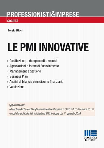 Le PMI innovative - Sergio Ricci - Libro Maggioli Editore 2016, Professionisti & Imprese | Libraccio.it
