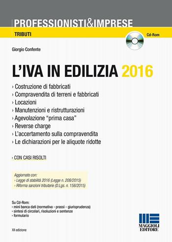L' IVA in edilizia 2016. Con CD-ROM - Giorgio Confente - Libro Maggioli Editore 2016, Professionisti & Imprese | Libraccio.it