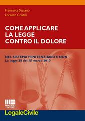 Come applicare la legge contro il dolore nel sistema penitenziario e non. La legge 38 del 15 marzo 2010