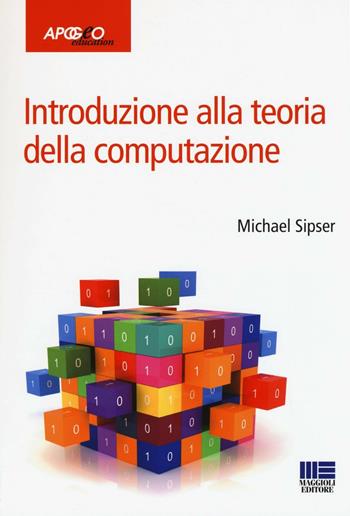 Introduzione alla teoria della computazione - Michael Sipser - Libro Apogeo Education 2016, Idee e strumenti | Libraccio.it