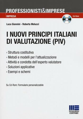 I nuovi principi italiani di valutazione (PIV). Con CD-ROM - Luca Giannini, Roberta Melucci - Libro Maggioli Editore 2016, Professionisti & Imprese | Libraccio.it