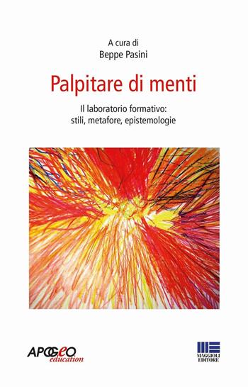 Palpitare di menti. Il laboratorio formativo: stili, metafore, epistemologie  - Libro Apogeo Education 2016, PerCorsi di studio | Libraccio.it