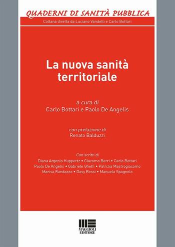 La nuova sanità territoriale  - Libro Maggioli Editore 2016, Quaderni di sanità pubblica | Libraccio.it