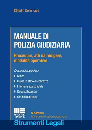 Manuale di polizia giudiziaria - Claudio Delle Fave - Libro Maggioli Editore 2016, Strumenti legali | Libraccio.it