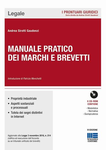 Manuale pratico dei marchi e dei brevetti. Con CD-ROM - Andrea Sirotti Gaudenzi - Libro Maggioli Editore 2017, Legale | Libraccio.it
