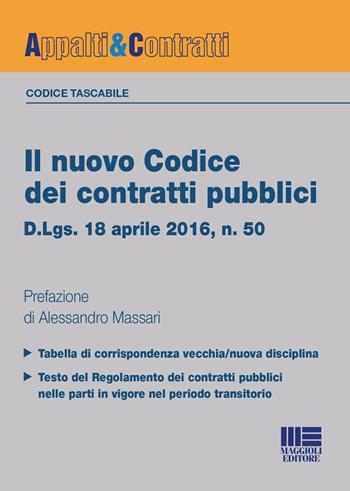 Il nuovo codice dei contratti pubblici. D.lgs. 18 aprile 2016, n. 50 - Alessandro Massari - Libro Maggioli Editore 2016, Appalti & Contratti | Libraccio.it