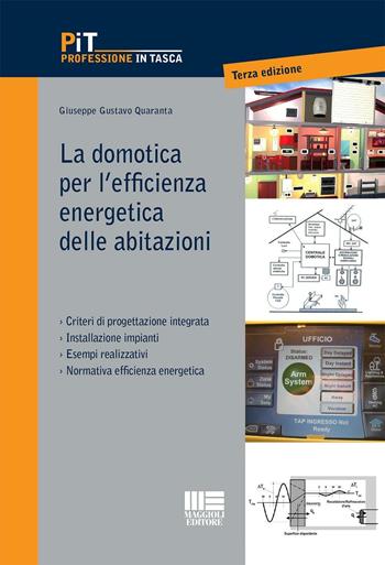 La domotica per l'efficienza energetica delle abitazioni - Giuseppe G. Quaranta - Libro Maggioli Editore 2016, Professione in tasca | Libraccio.it