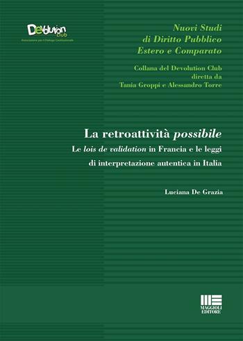 La retroattività possibile - Luciana De Grazia - Libro Maggioli Editore 2016 | Libraccio.it