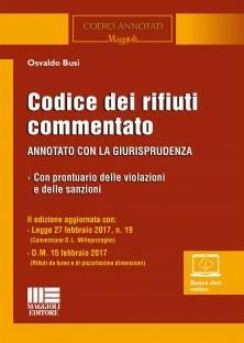 Codice dei rifiuti commentato  - Libro Maggioli Editore 2017, Codici annotati | Libraccio.it