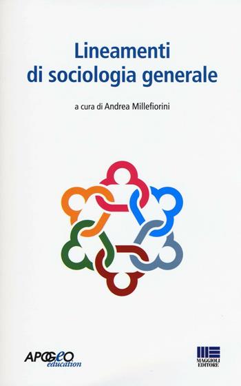 Lineamenti di sociologia generale  - Libro Maggioli Editore 2017, Apogeo education | Libraccio.it