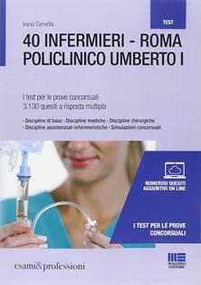 40 infermieri. Roma policlinico Umberto I. I test per le prove concorsuali - Ivano Cervella - Libro Maggioli Editore 2016, Esami & professioni | Libraccio.it