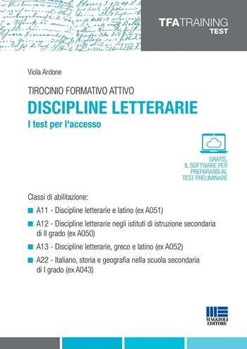 Tirocinio formativo attivo. Discipline letterarie. I test per l'accesso - Viola Ardone - Libro Maggioli Editore 2016, TFA Training | Libraccio.it