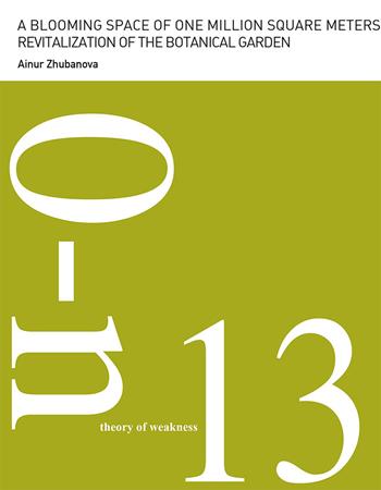 A blooming space of one million square Meters. Revitalization of the botanical garden - Ainur Zhubanova - Libro Maggioli Editore 2016, Politecnica | Libraccio.it