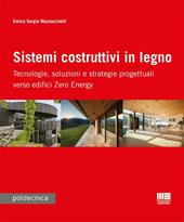 Sistemi costruttivi in legno. Tecnologie, soluzioni e strategie progettuali verso edifici zero energy