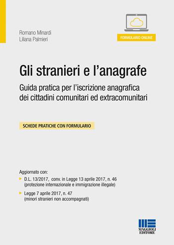 Gli stranieri e l'anagrafe - Romano Minardi, Liliana Palmieri - Libro Maggioli Editore 2017, Progetto ente locale | Libraccio.it